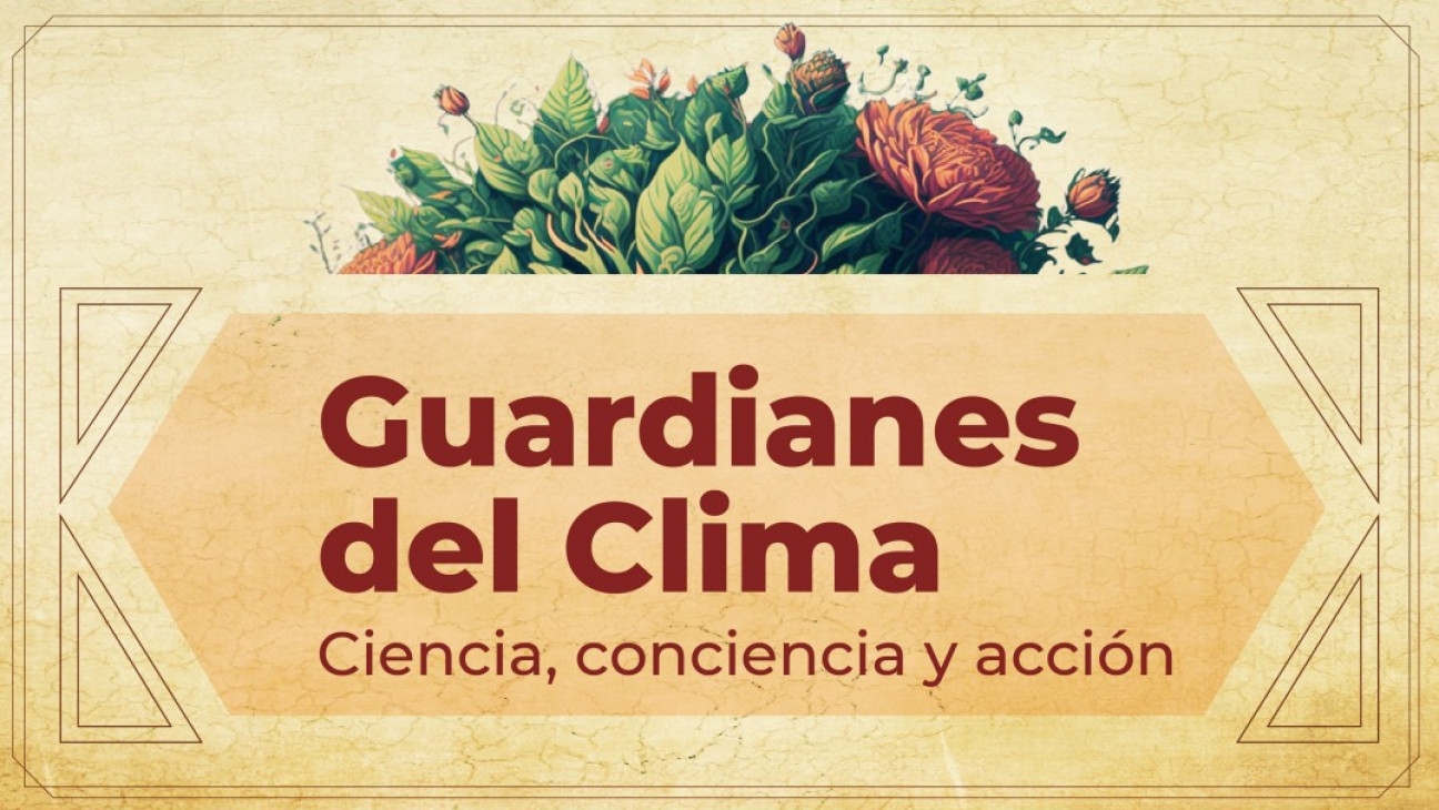 imagen "Guardianes del clima. Ciencia, conciencia y acción" un taller para estudiantes secundarios de la UNCUYO