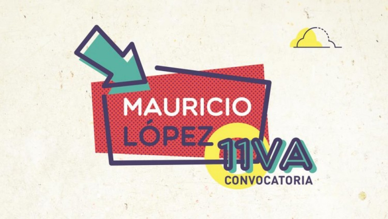 imagen 11va. Convocatoria Proyectos Mauricio López